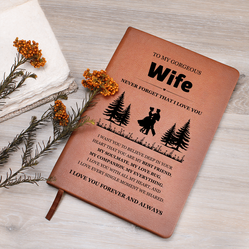 Graphic Journal - To My Gorgeous Wife "Never Forget That I Love You"