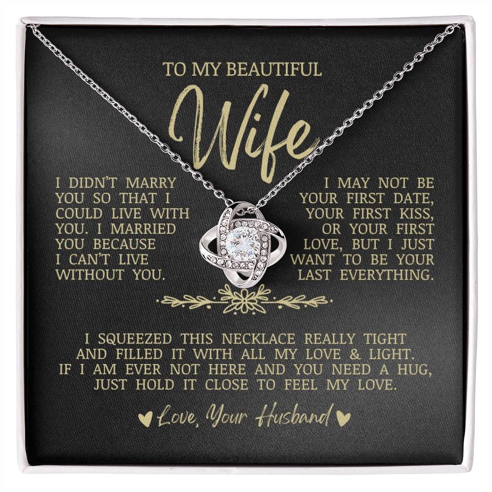 To My Beautiful Wife "I Can't Live Without You" Love Knot Necklace