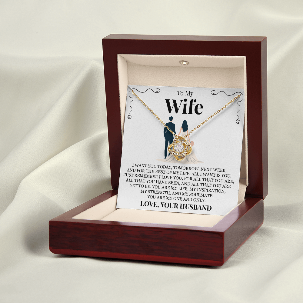 Love Knot Necklace - To My Wife "All I Want Is You"