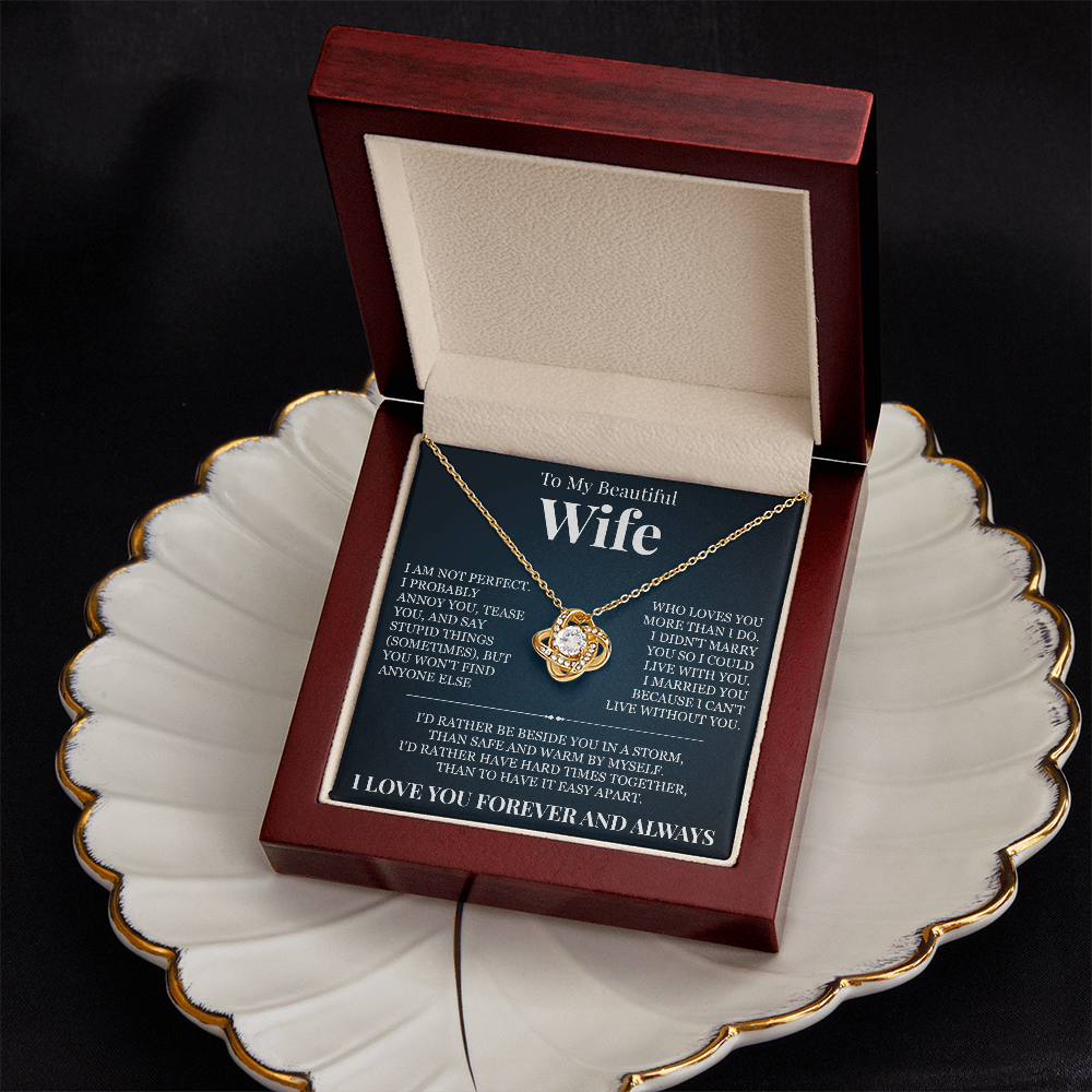 Love Knot Necklace - To My Beautiful Wife "I Can't Live Without You"