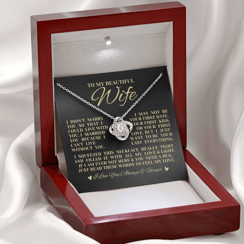 To My Beautiful Wife "I Want To Be Your Last Everything" Love Knot Necklace