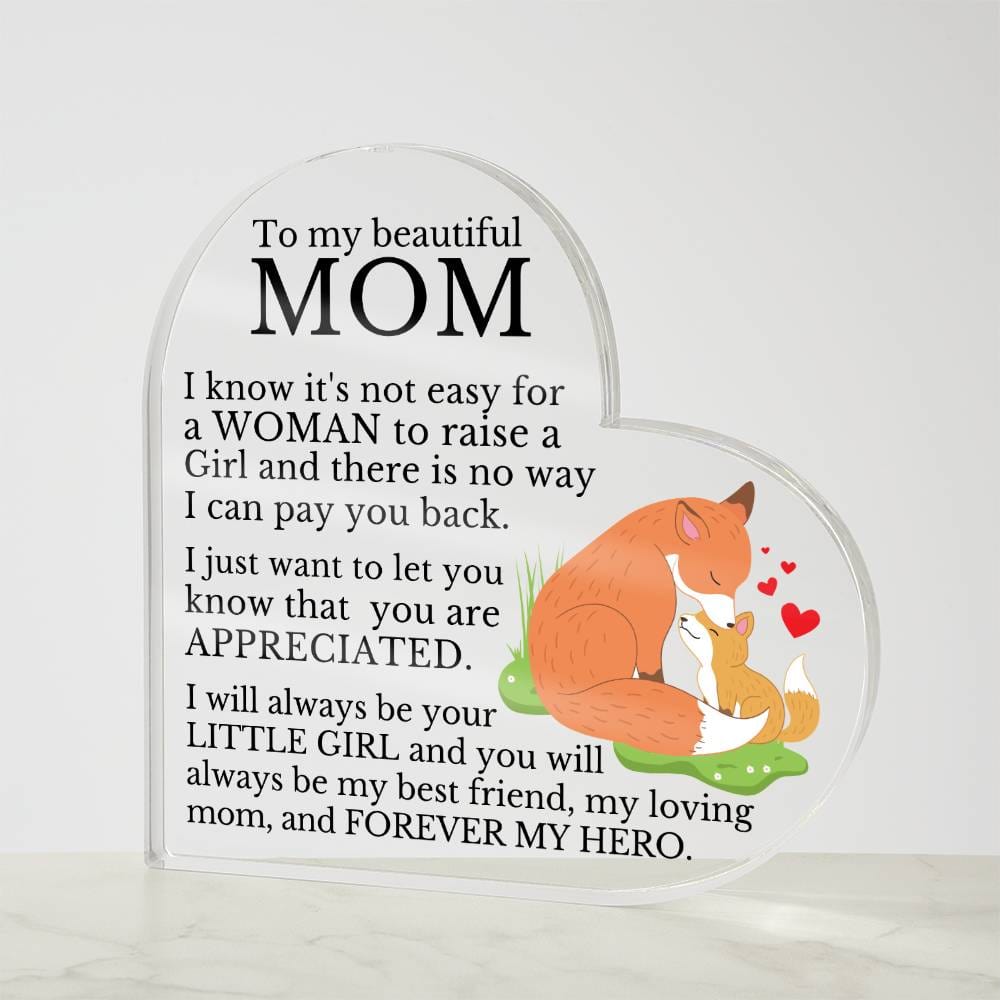 To My Beautiful Mom "My Forever Hero" Heart Shaped Acrylic Plaque