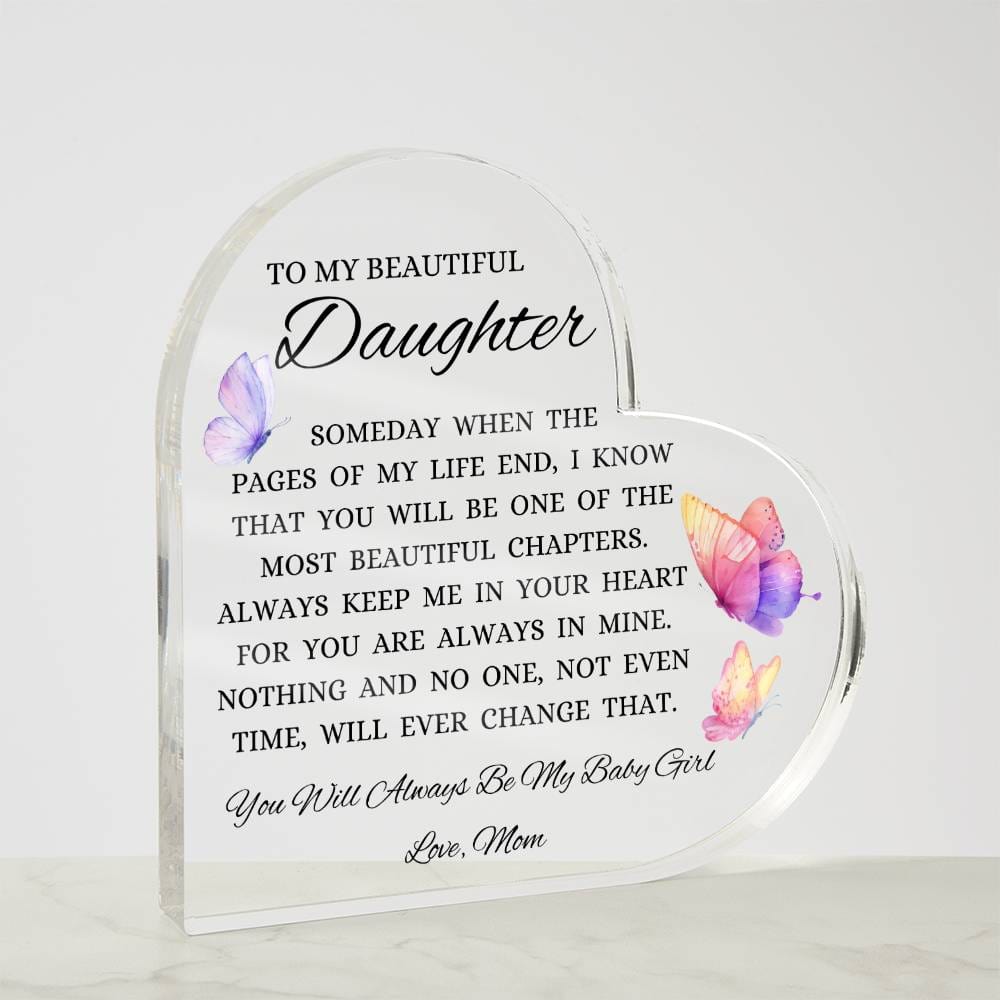 To My Beautiful Daughter "When The Pages of My Life End" Heart Shaped Acrylic Plaque