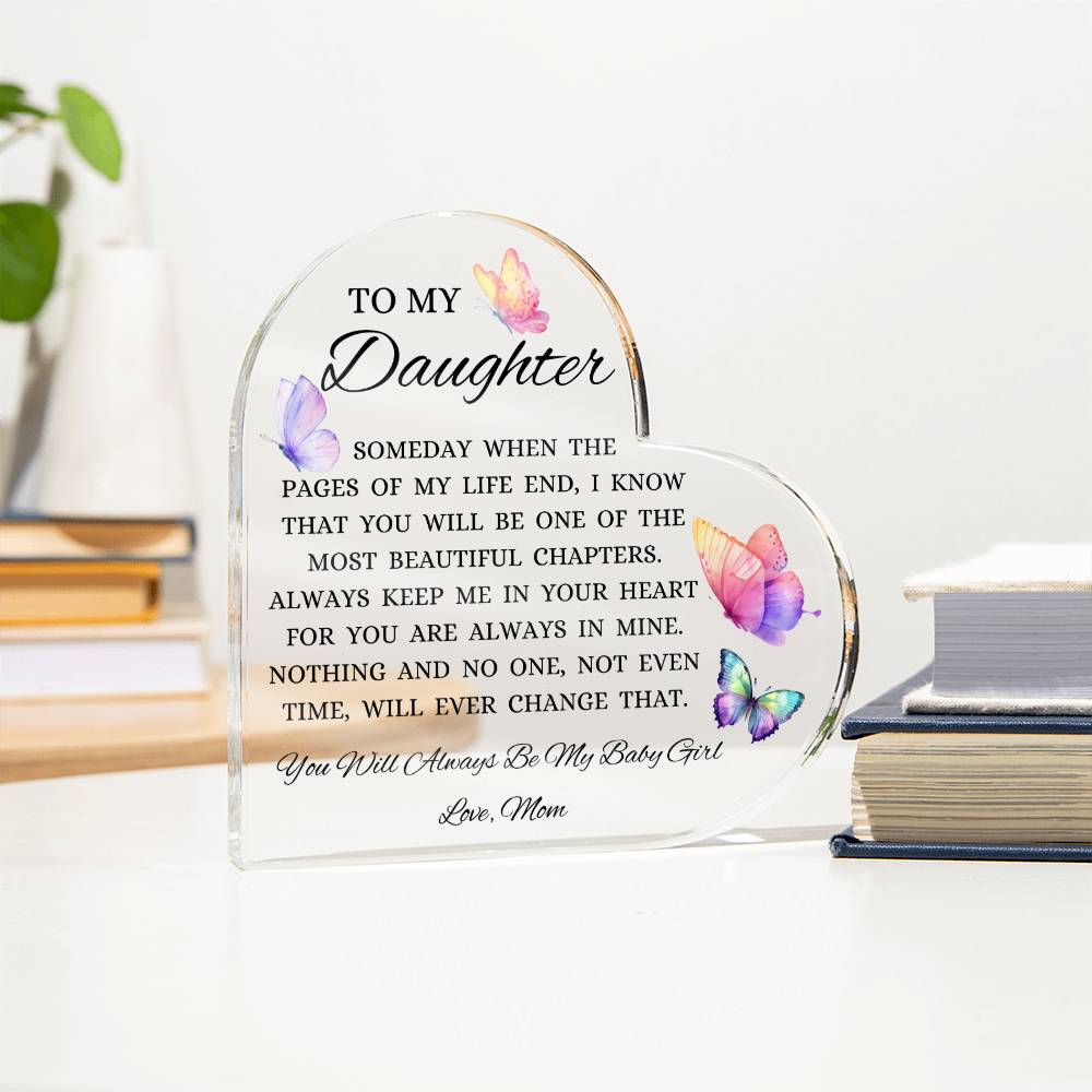 To My Daughter "When The Pages of My Life End" Heart Shaped Acrylic Plaque