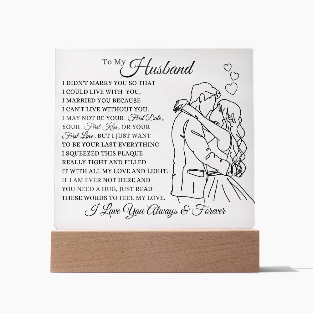 To My Husband I Love You Always & Forever Acrylic Square Plaque