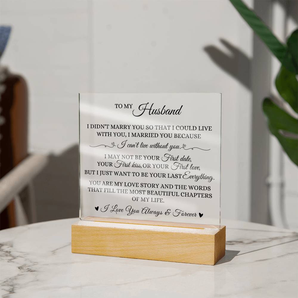 To My Husband - I Can't Live Without You - Acrylic Plaque