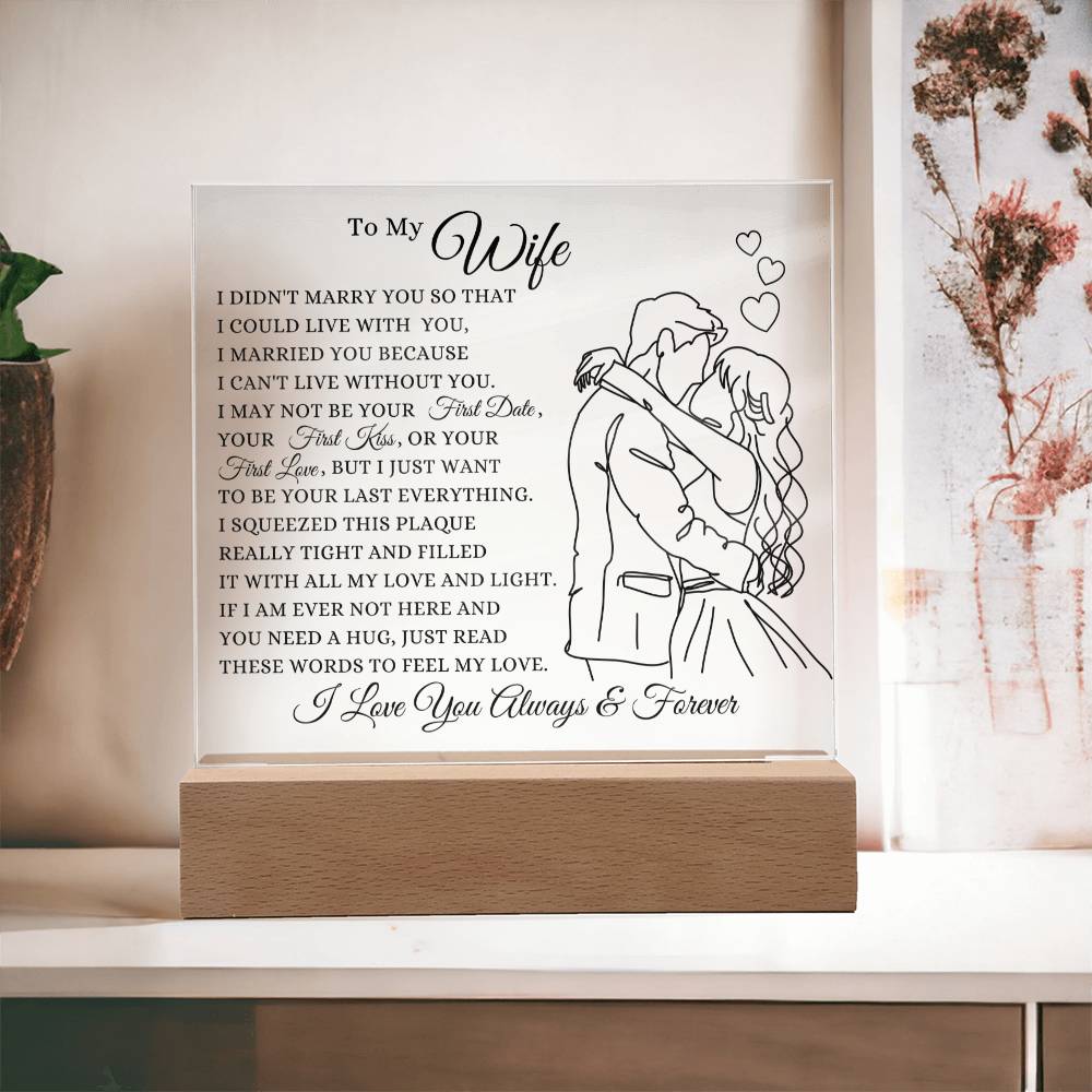 To My Wife - I Can't Live Without You Acrylic Plaque