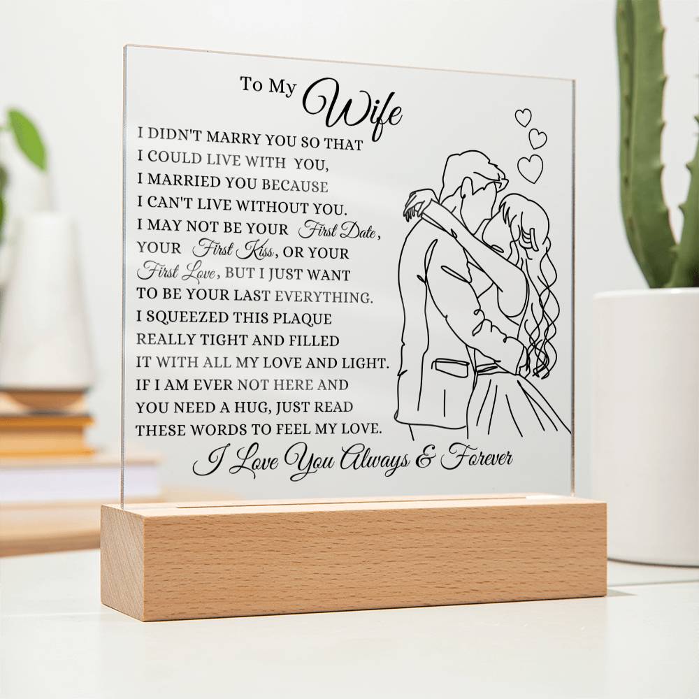 To My Wife - I Can't Live Without You Acrylic Plaque