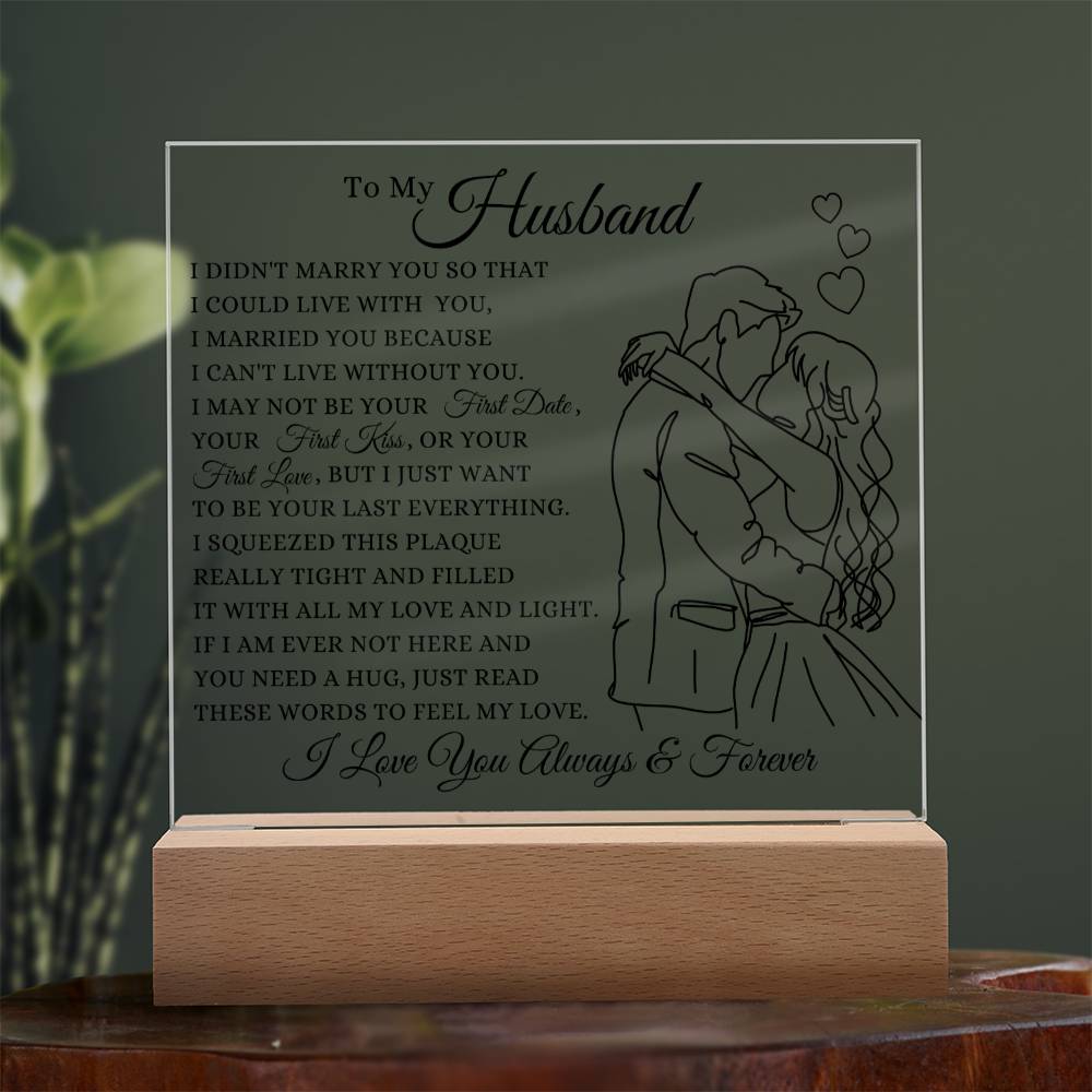 To My Husband I Love You Always & Forever Acrylic Square Plaque
