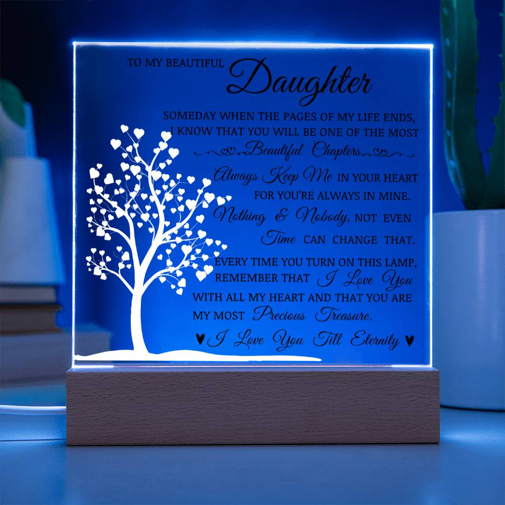 To My Beautiful Daughter "You Are My Most Precious Treasure" LED Acrylic Plaque
