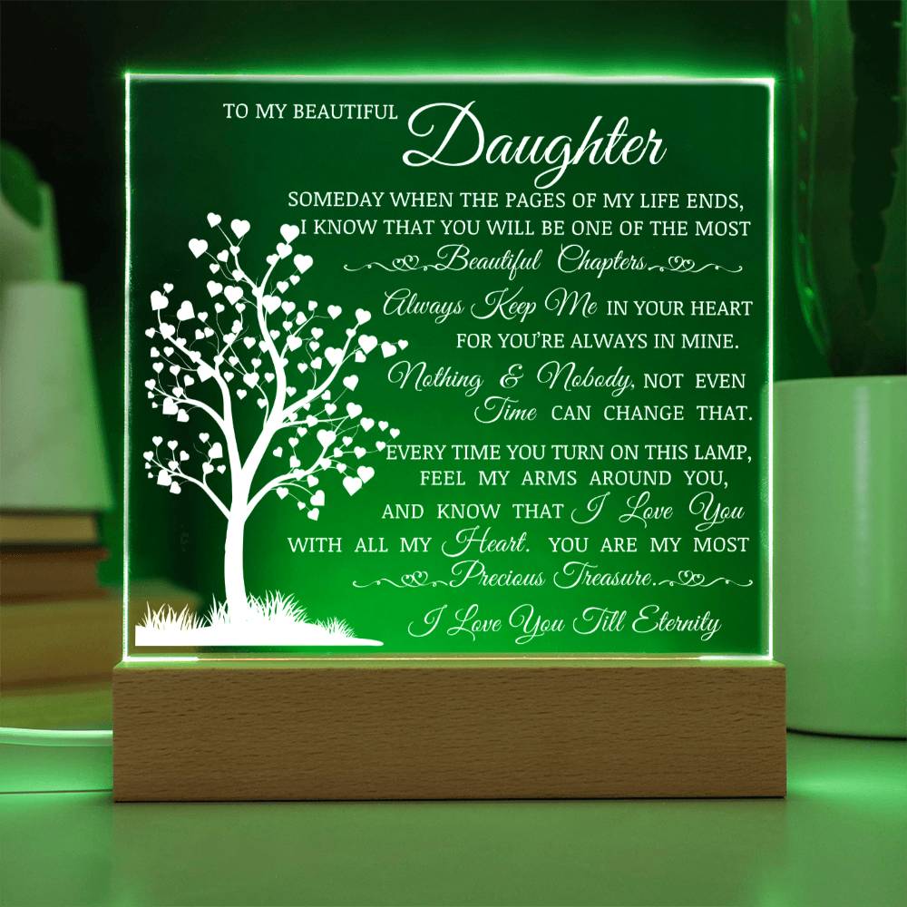 To My Beautiful Daughter "Always Keep Me In Your Heart" LED Acrylic Plaque