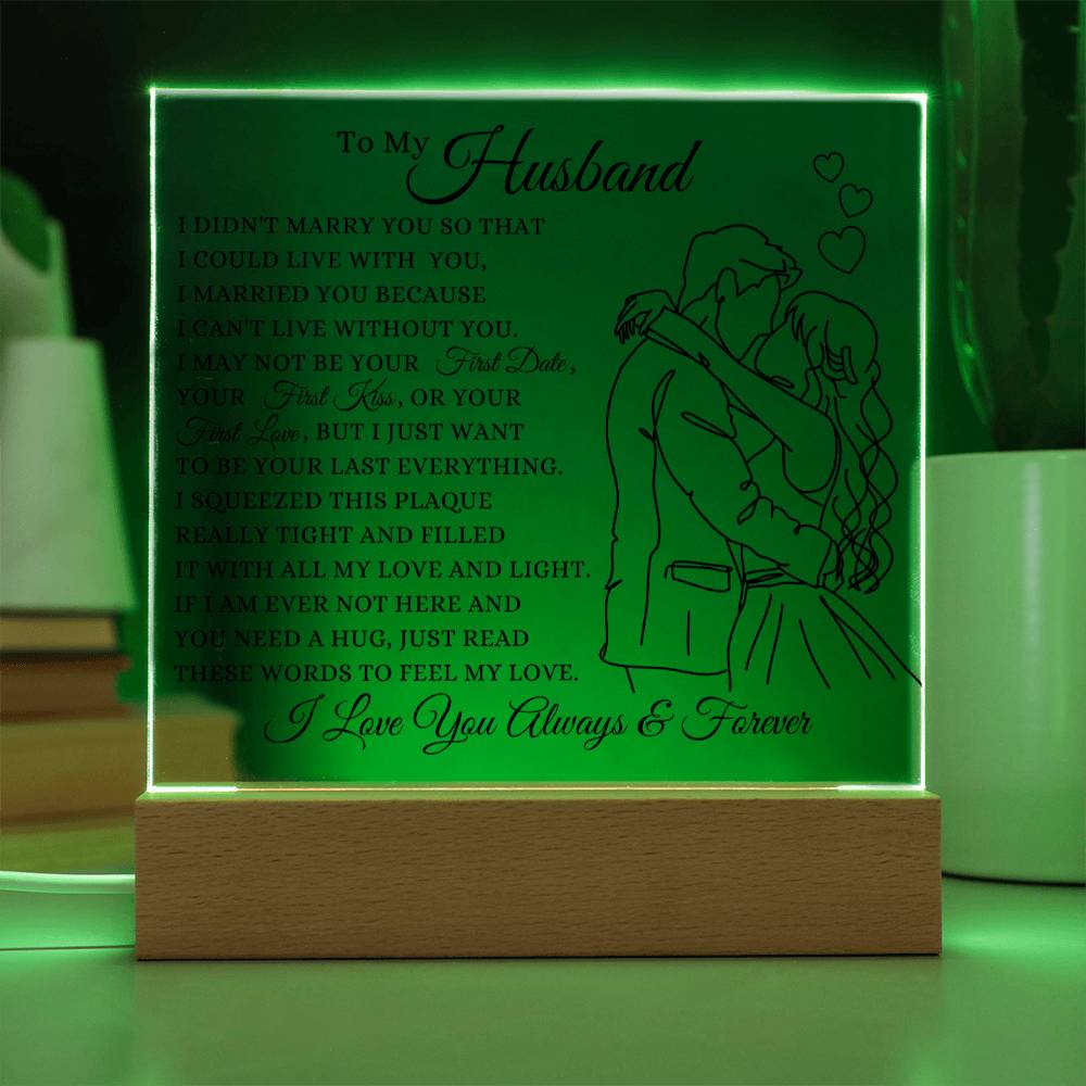 To My Husband I Love You Always & Forever Acrylic Square Plaque