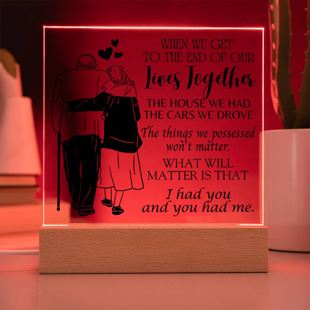 I Had You and You Had Me Acrylic Plaque