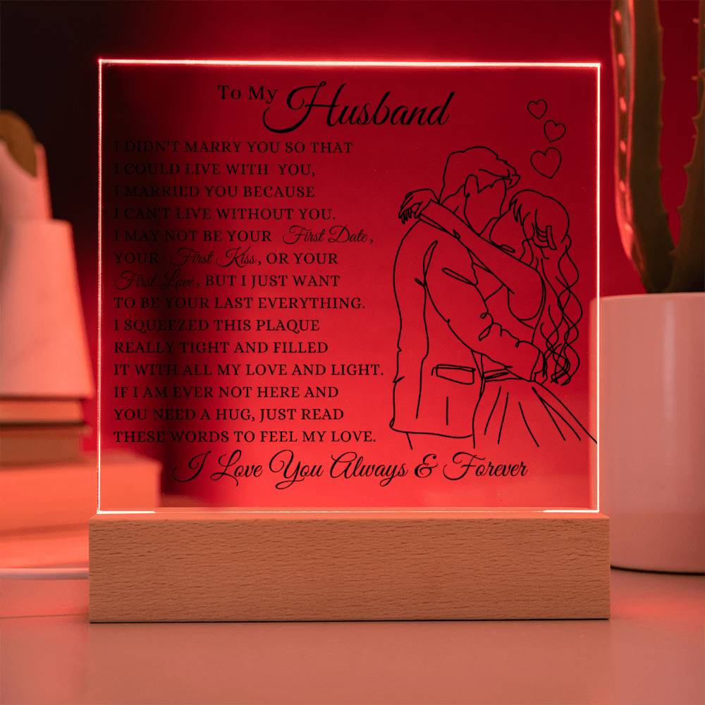 To My Husband I Love You Always & Forever Acrylic Square Plaque