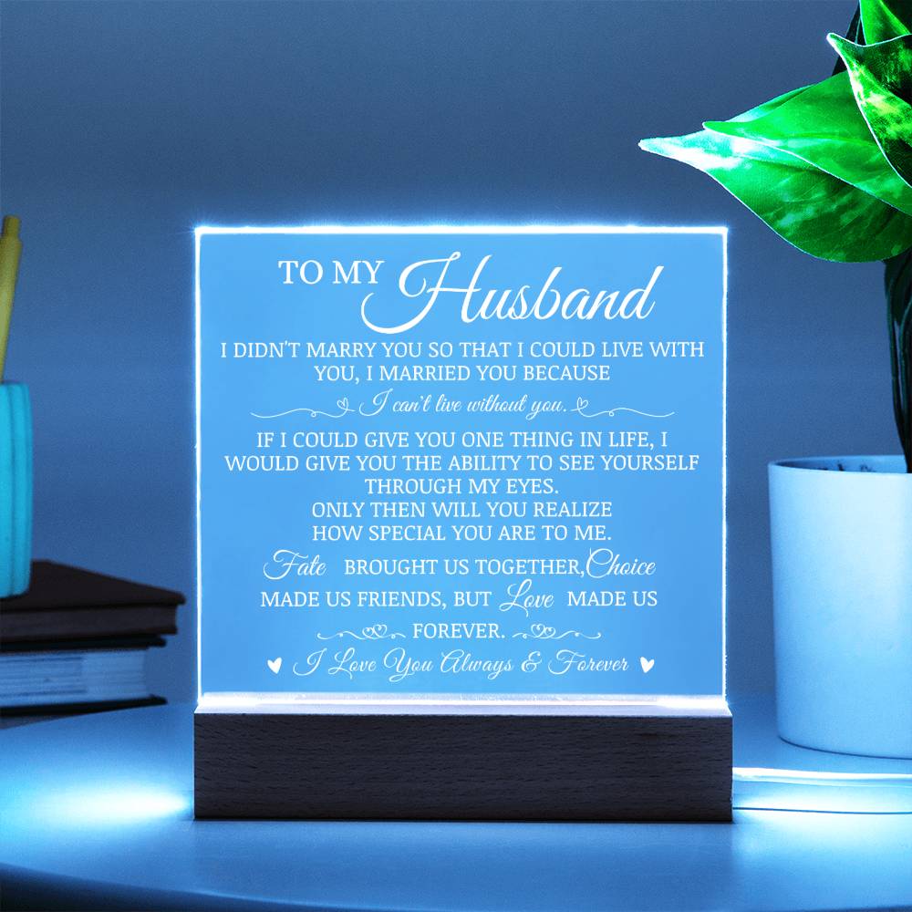To My Husband "Can't Live Without You" Acrylic Plaque