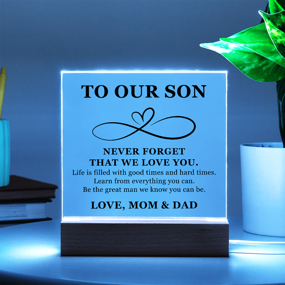 Square Acrylic Plaque - To My Son "Never Forget that we Love You"