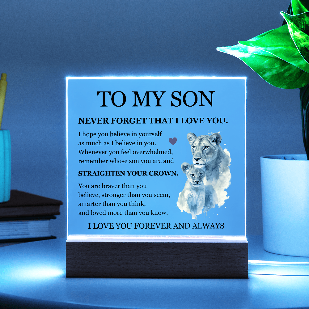 Square Acrylic Plaque - To My Son "Never Forget That I Love You"