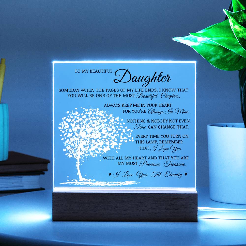 To My Beautiful Daughter "You Are My Most Precious Treasure" LED Acrylic Plaque