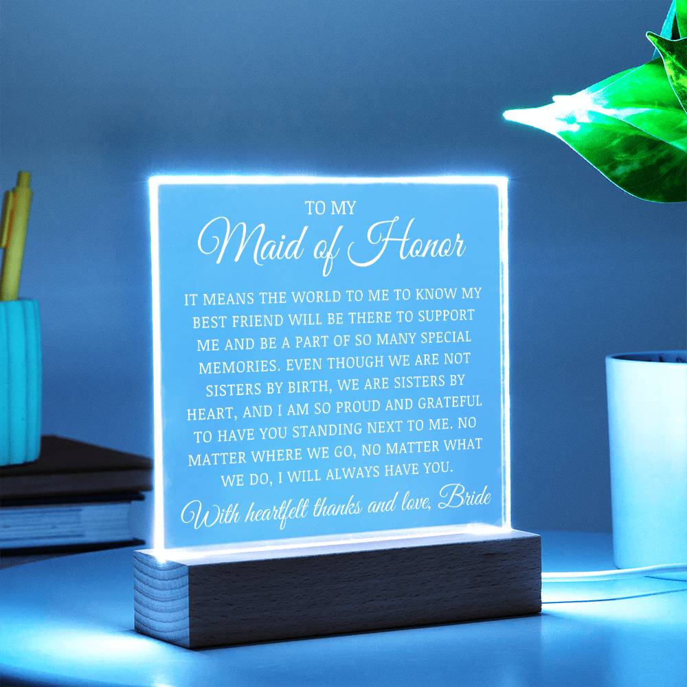 To My Maid of Honor, Acrylic Plaque, Bride to Maid of Honor Gift