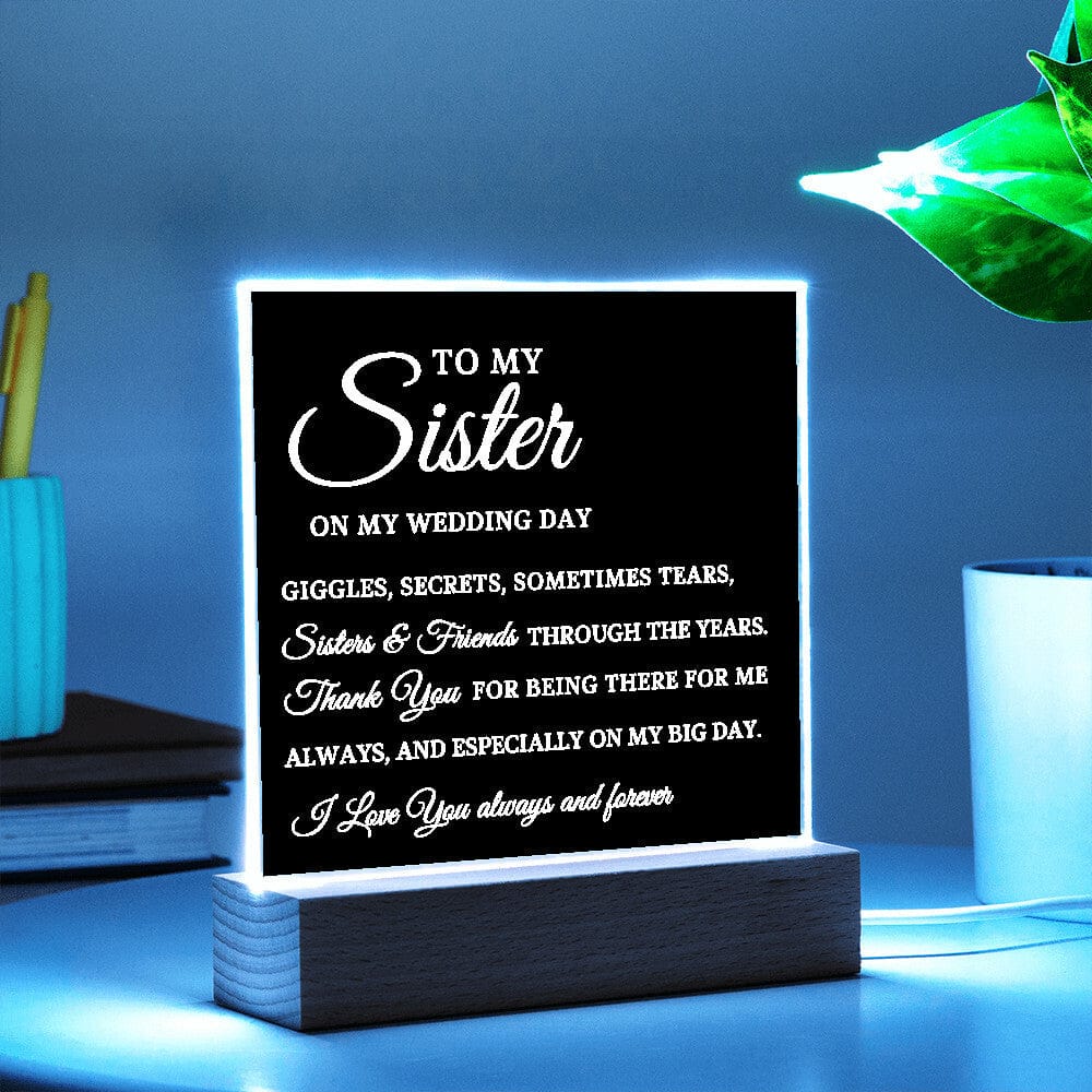 To My Sister, Wedding Day Gift for Sister, Acrylic Plaque
