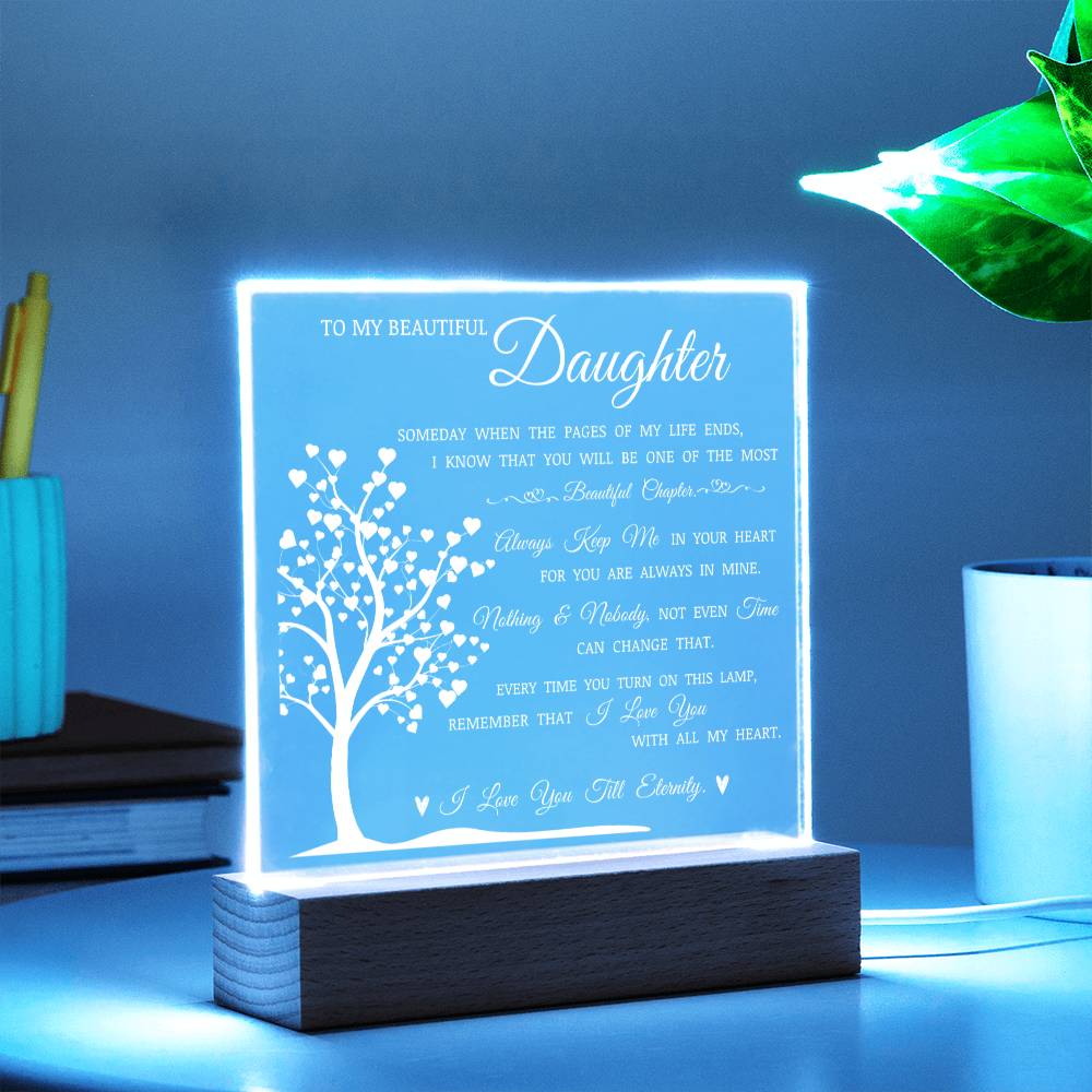 To My Beautiful Daughter "Always Keep Me In Your Heart" LED Acrylic Lamp