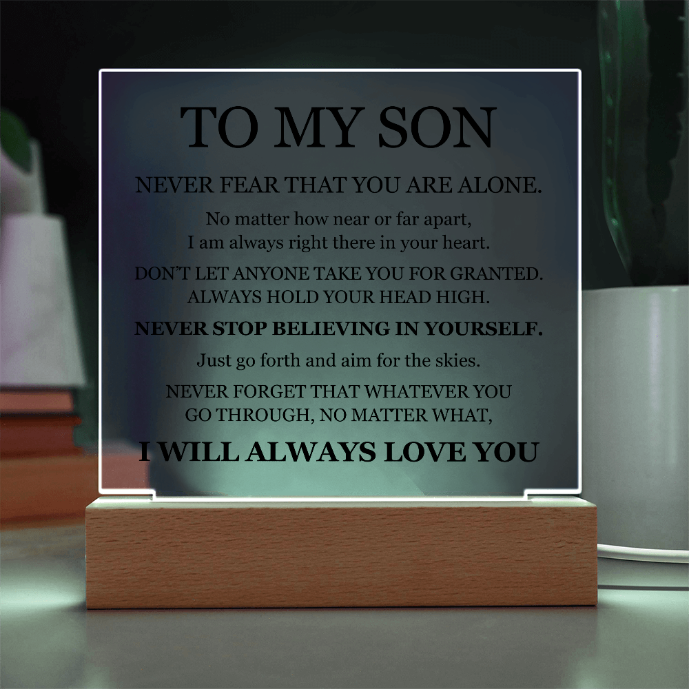 Acrylic Square Plaque - To My Son "Never Fear That You are Alone"
