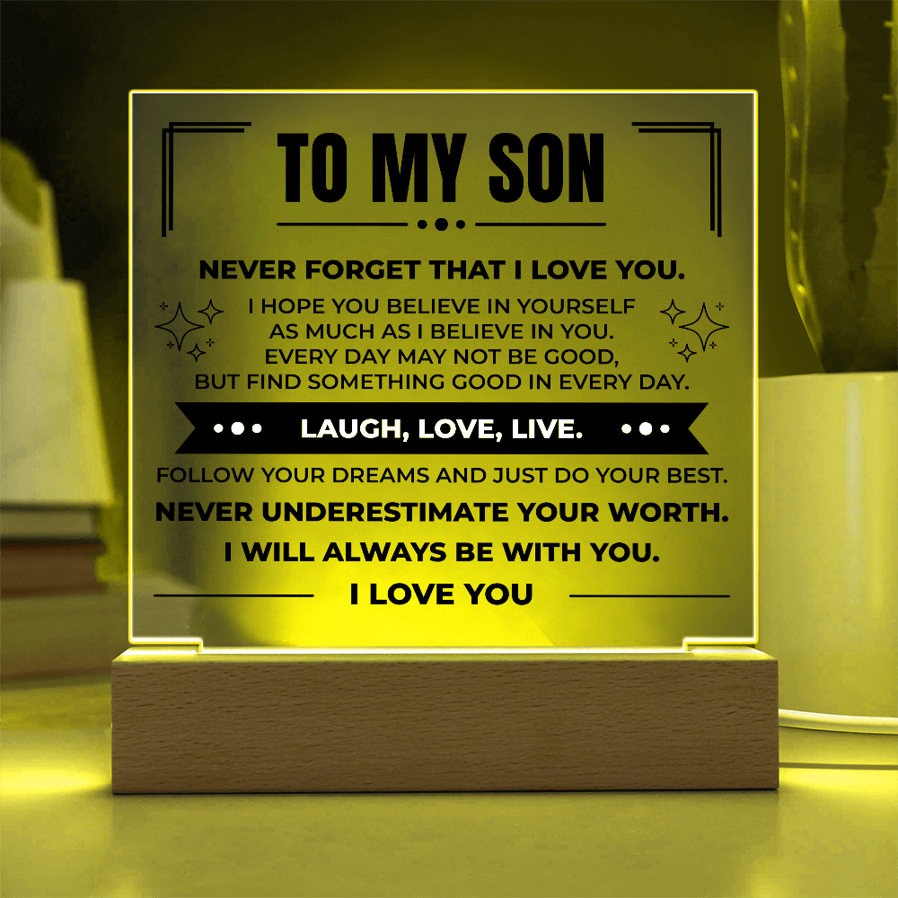Acrylic Square Plaque - To My Son "Never Forger That I Love You"