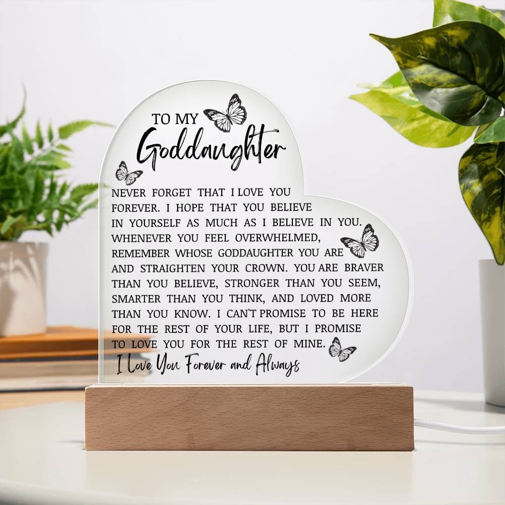 To My Goddaughter "Never Forget That I Love You" Acrylic Heart Plaque