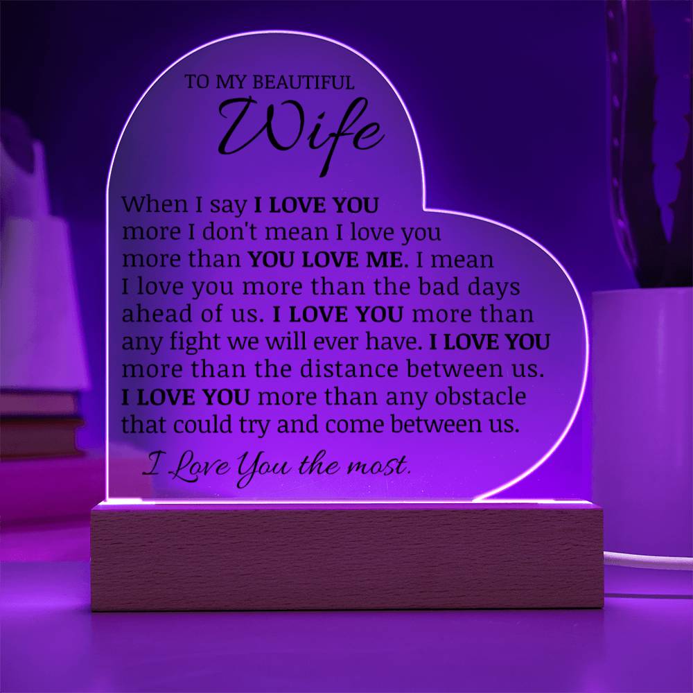 To My Beautiful Wife "I Love You The Most" Acrylic Heart Plaque