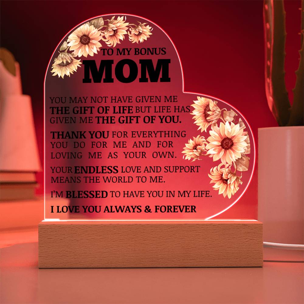 To My Bonus Mom, The Gift of You, Acrylic Heart Plaque