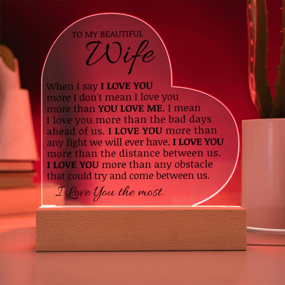 To My Beautiful Wife "I Love You The Most" Acrylic Heart Plaque