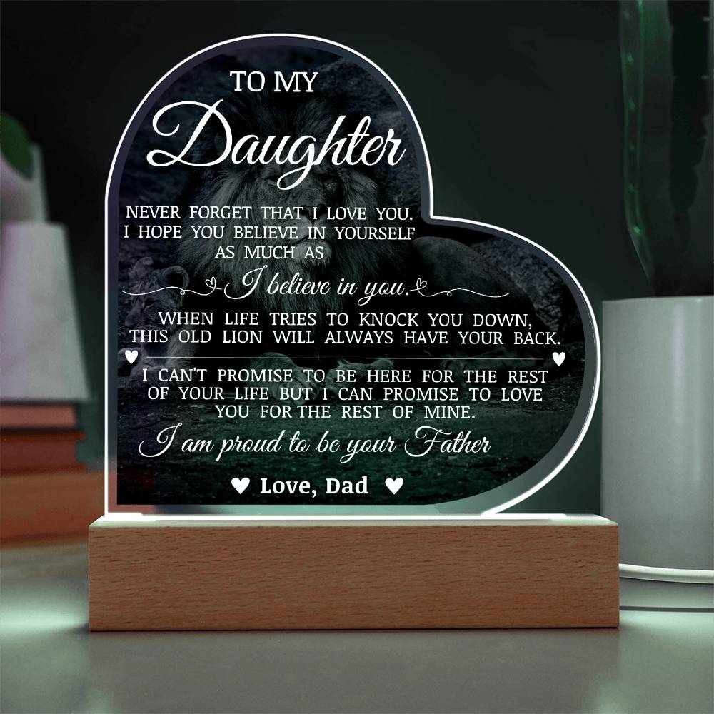 To My Daughter "I Am Proud to Be Your Father" Acrylic Heart Plaque