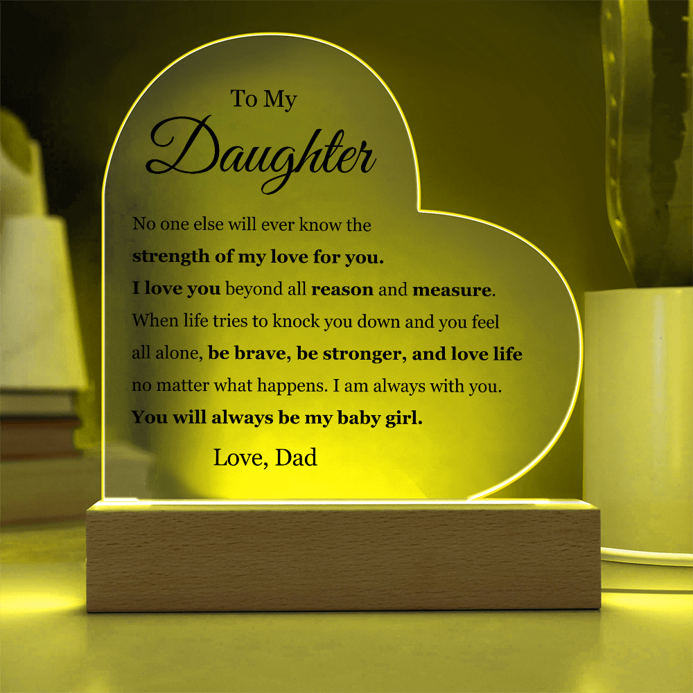 Acrylic Heart Plaque - To My Daughter "Strength of My Love"