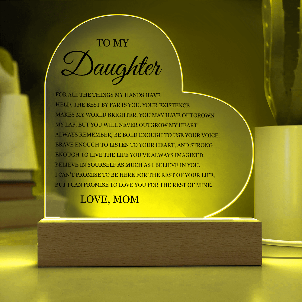 Acrylic Heart Plaque - To My Daughter "The Best By Far is You"