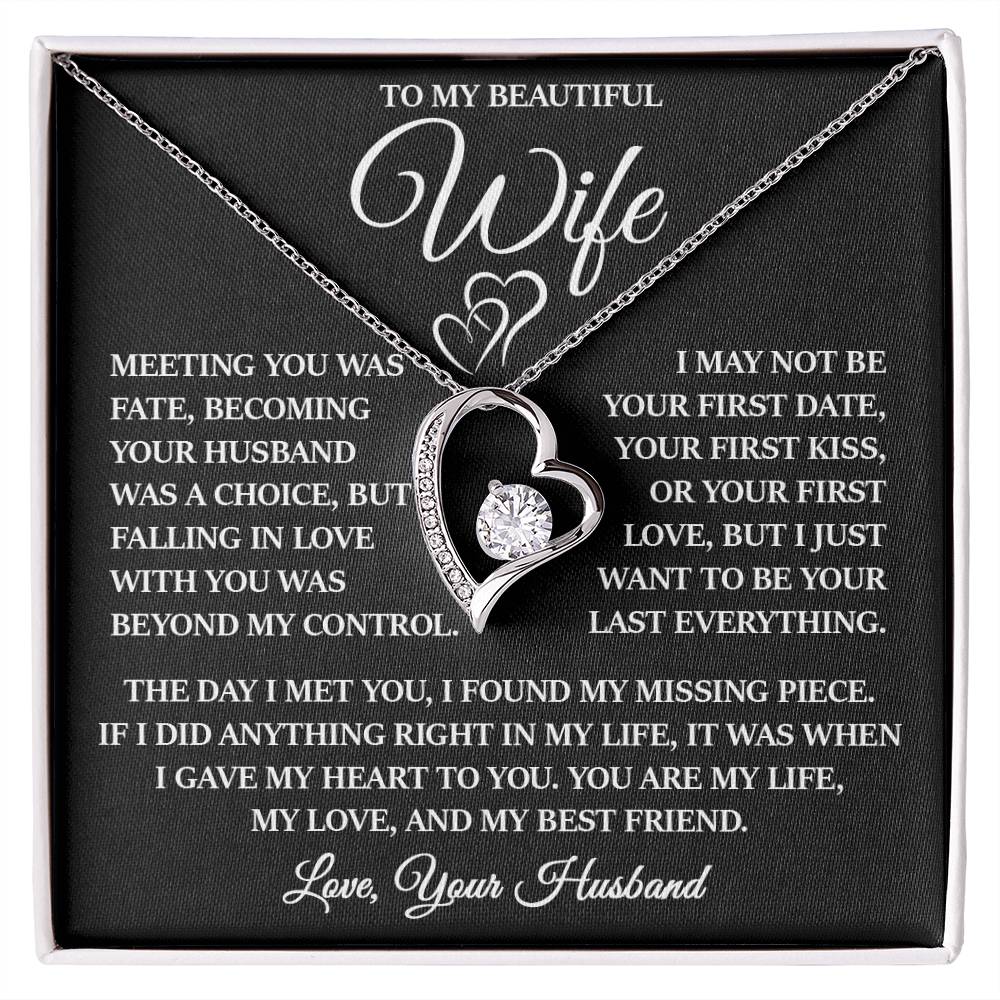 To My Beautiful Wife "I Just Want To Be Your Last Everything" Forever Love Necklace