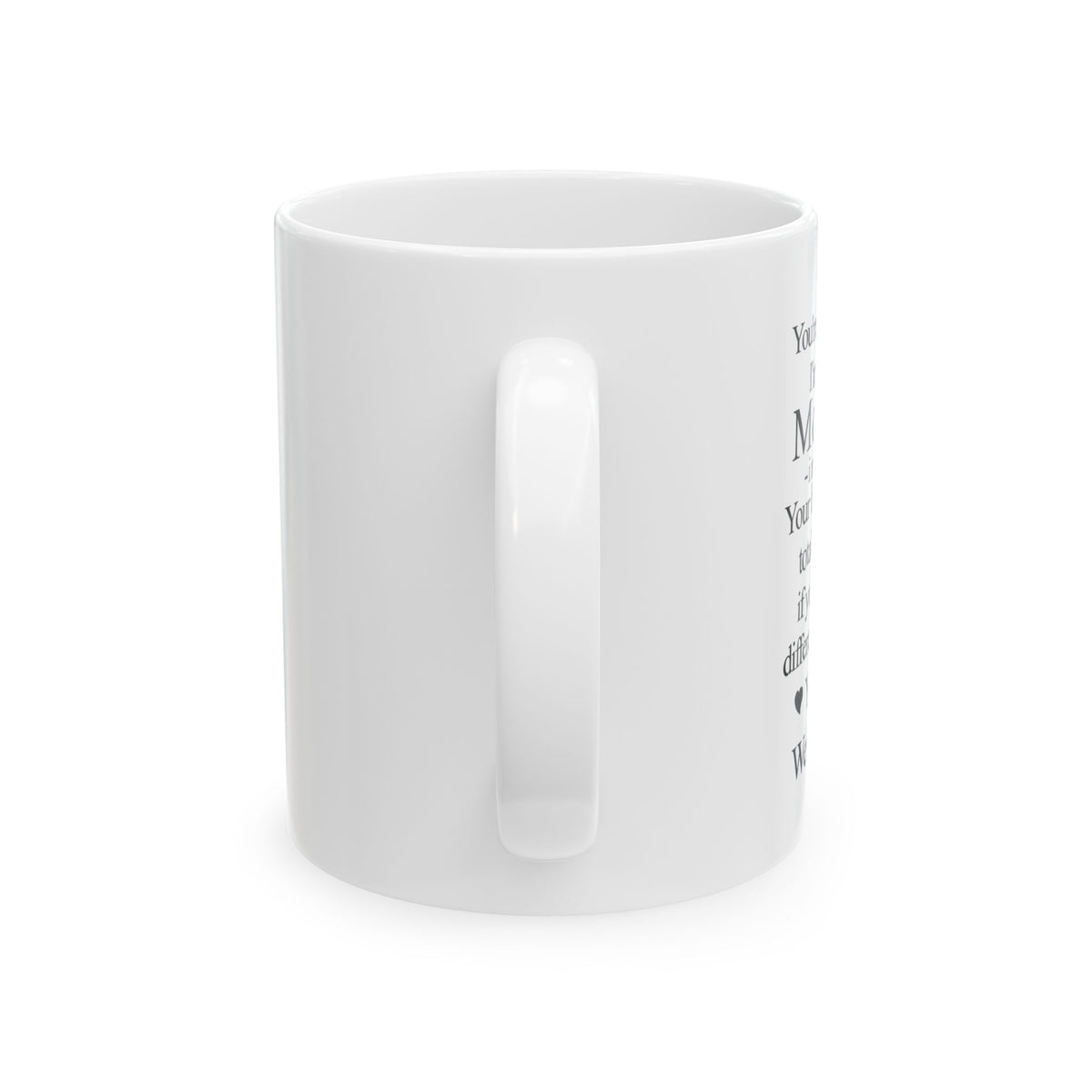 You're So Lucky I'm Your Mother In Law Your Life Would Suck If You Had A Different Mother In Law - 11oz Coffee Mug