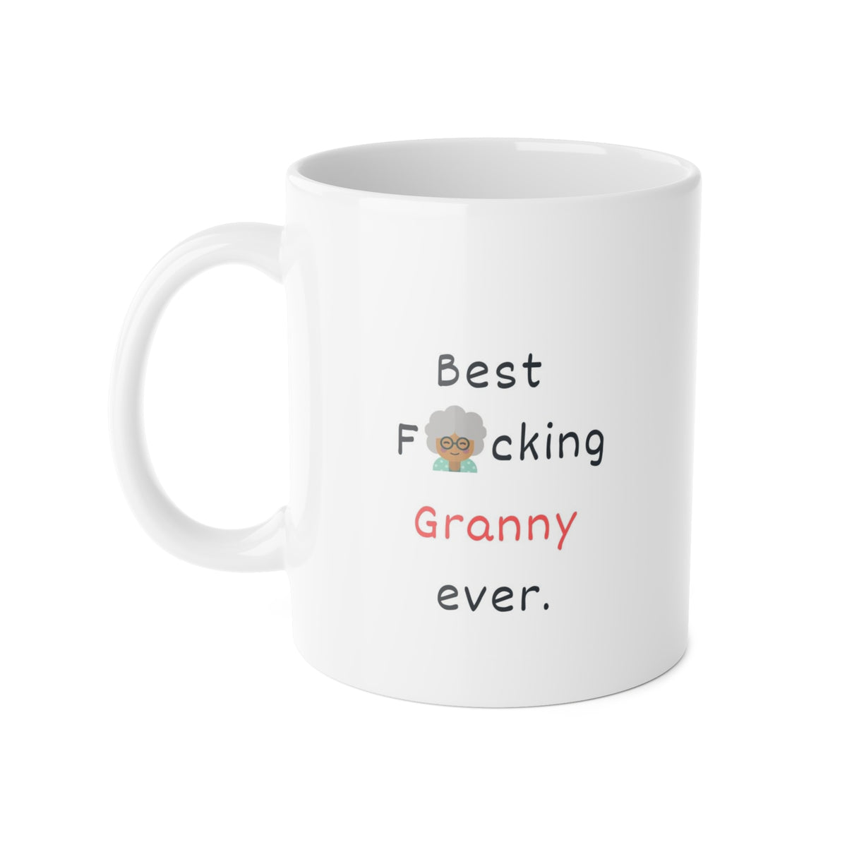 White Ceramic Mug, 11oz - Best Fucking Granny Ever