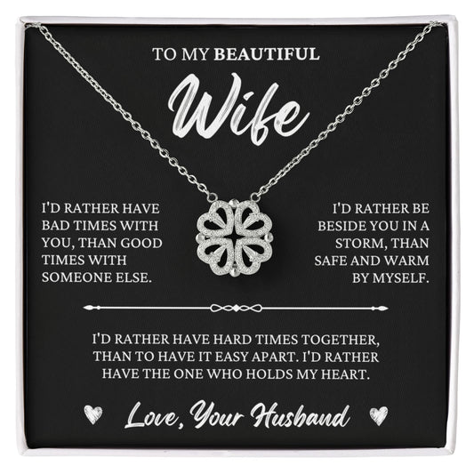 Four Heart Necklace - To My Beautiful Wife "I'd Rather"
