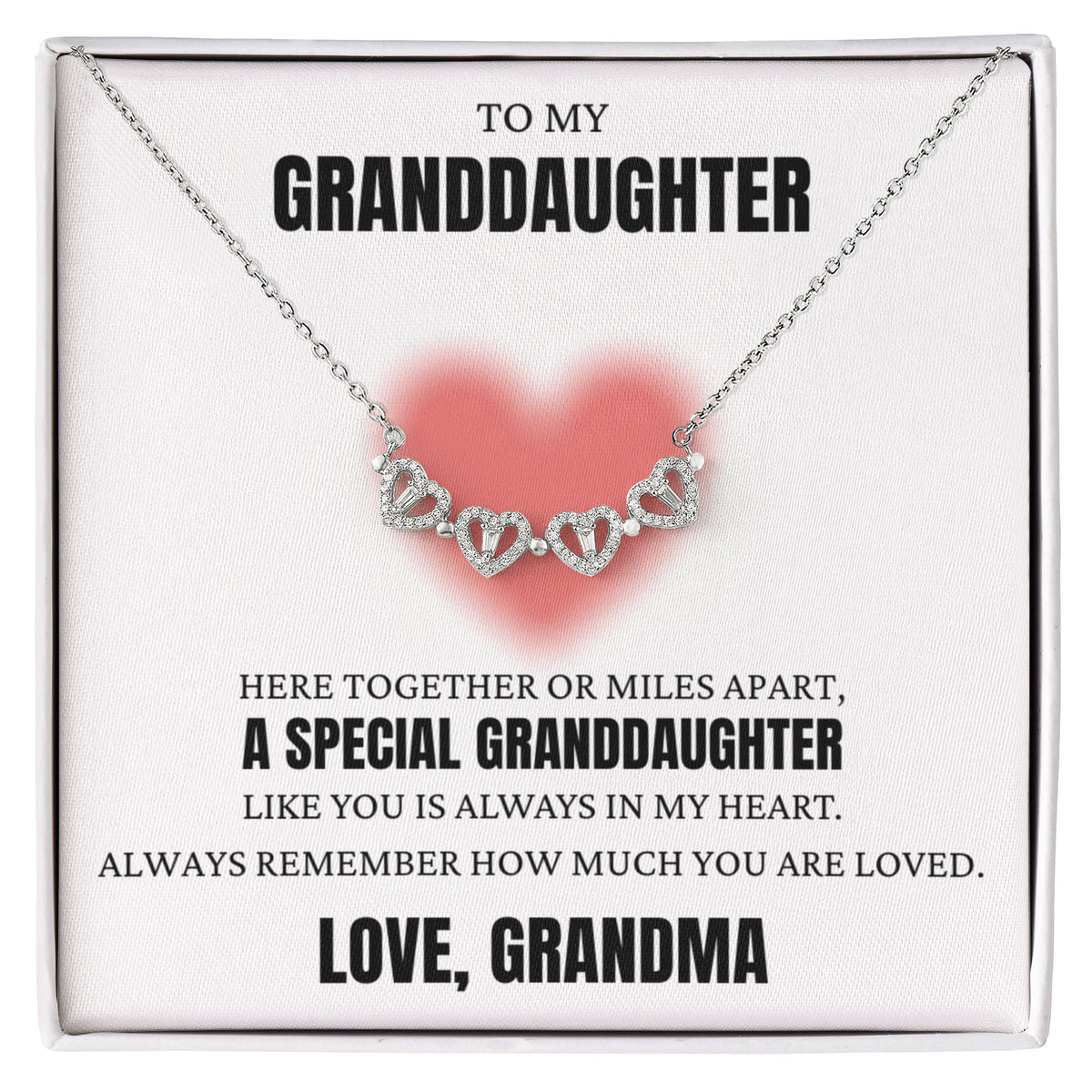 Four Hearts Necklace - To My Granddaughter "Always Remember How Much You Are loved"