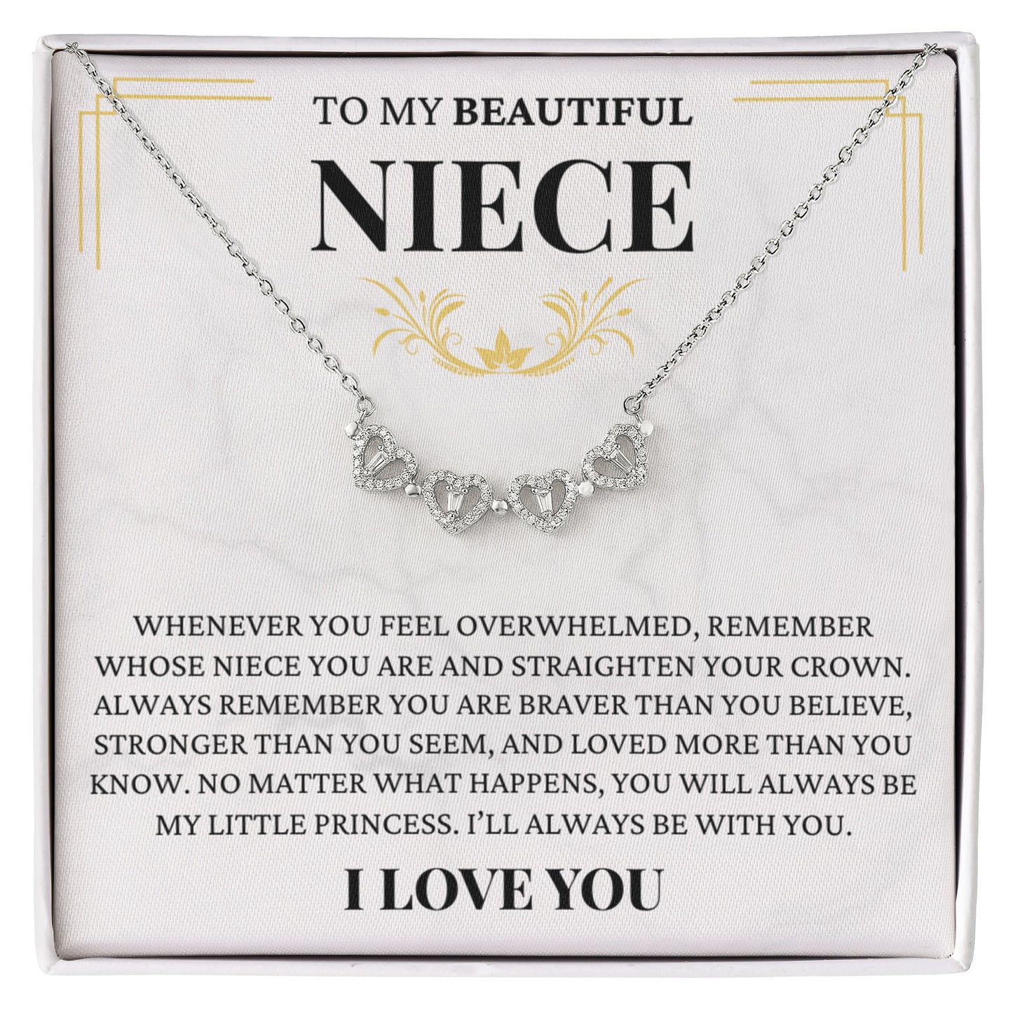 Four Heart Necklace - To My Beautiful Niece "I'll Always Be With You"