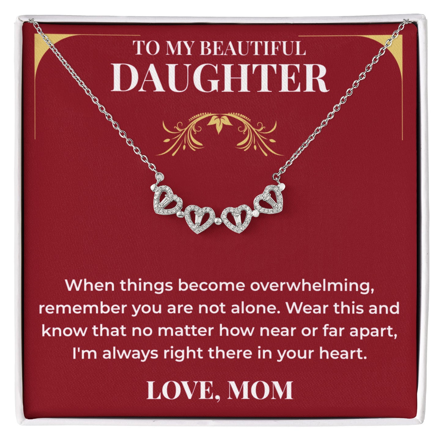 Magnetic Hearts Necklace - To My Beautiful Daughter "You Are Not Alone"