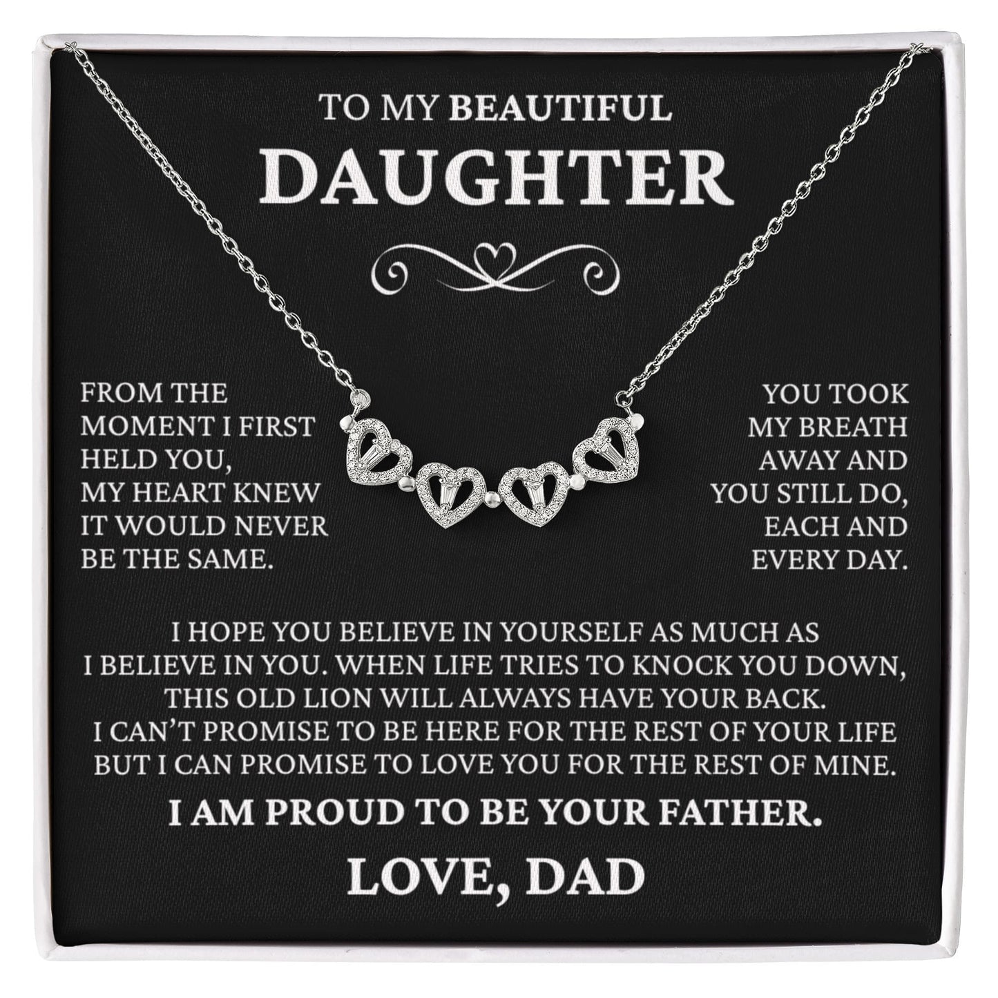 Four Heart Necklace - To My Beautiful Daughter "I Am Proud To Be Your Father"