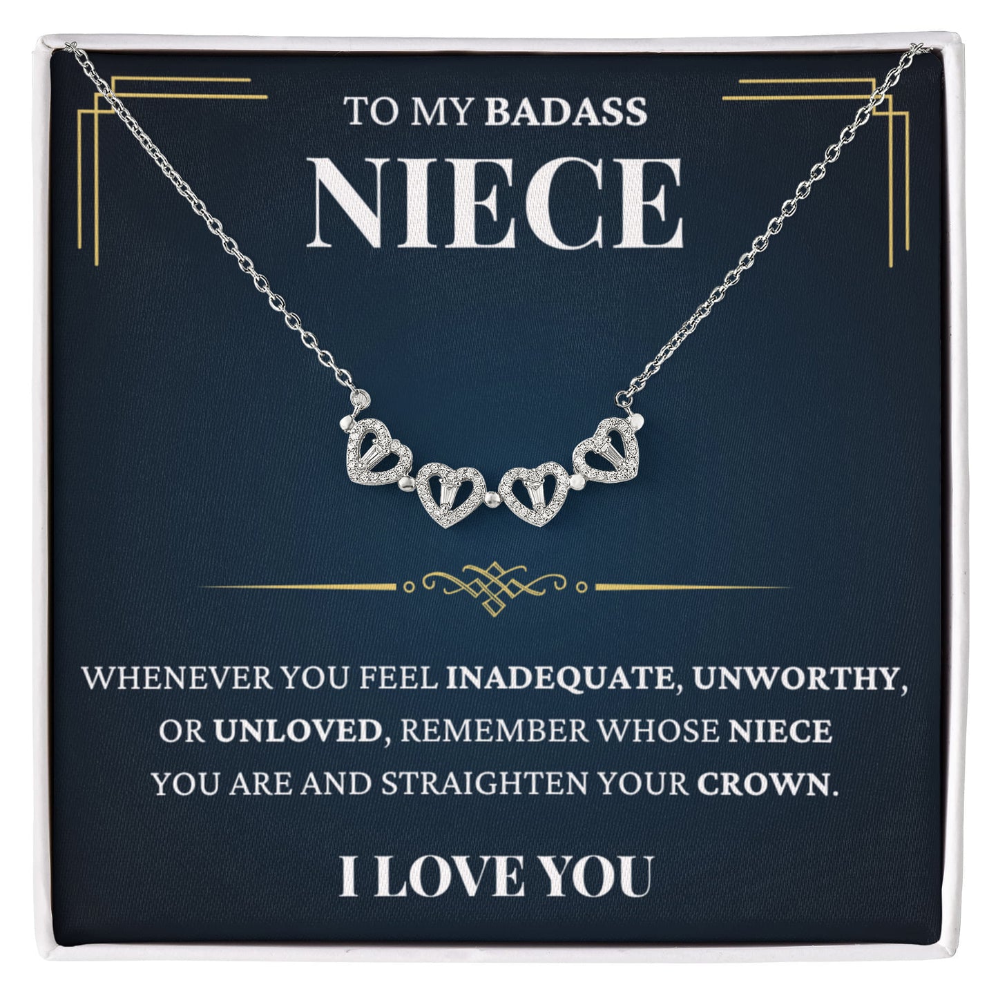 Four Heart Necklace - To My Badass Niece "Straighten Your Crown"
