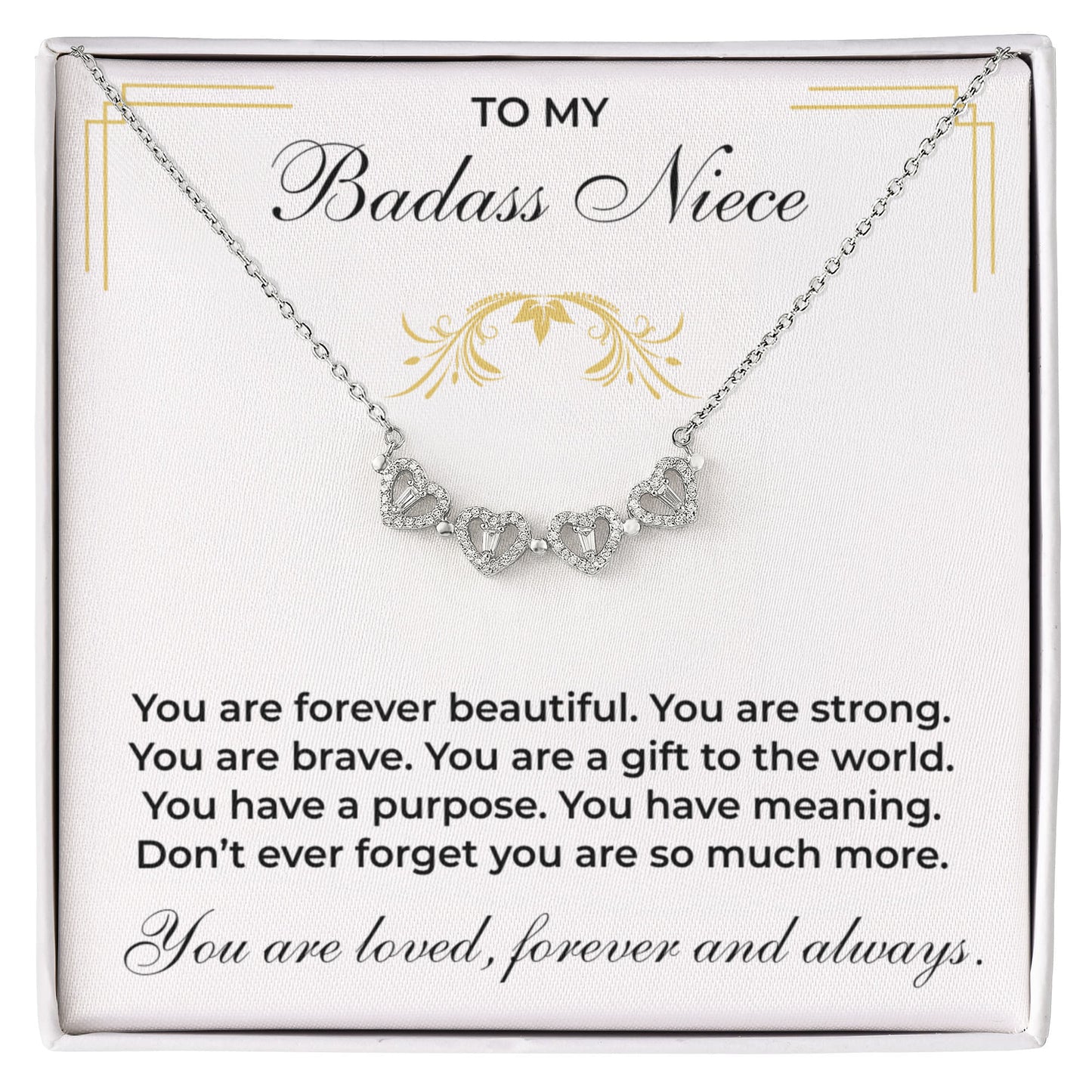 Four Heart Necklace - To My Badass Niece "You are forever Beautiful"
