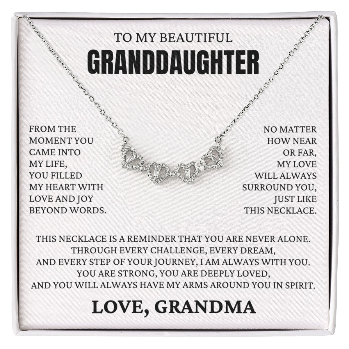 Four Heart Necklace - To My Beautiful Granddaughter "You Are Never Alone"
