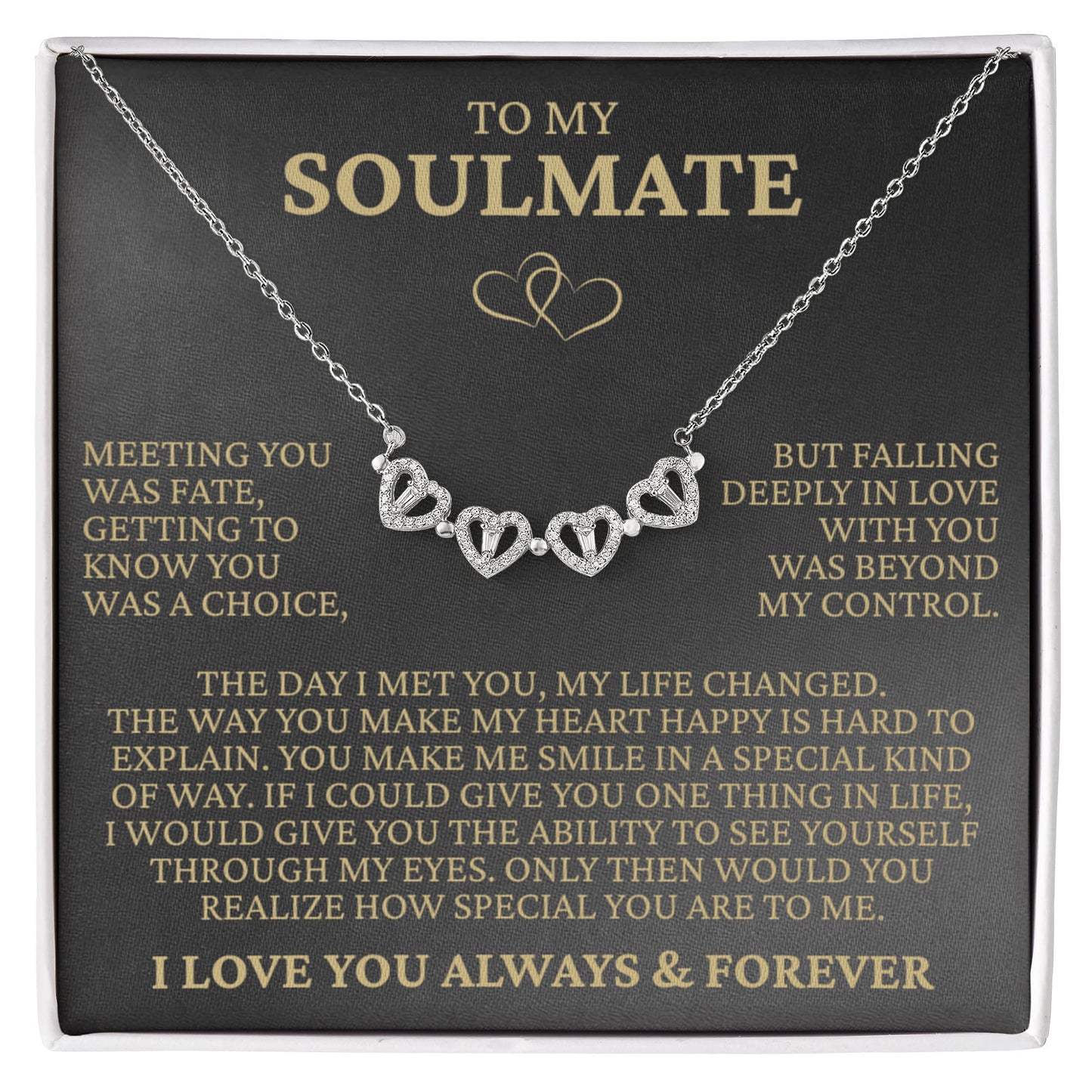 Four Heart Necklace - To My Soulmate "Meeting You Was Fate"
