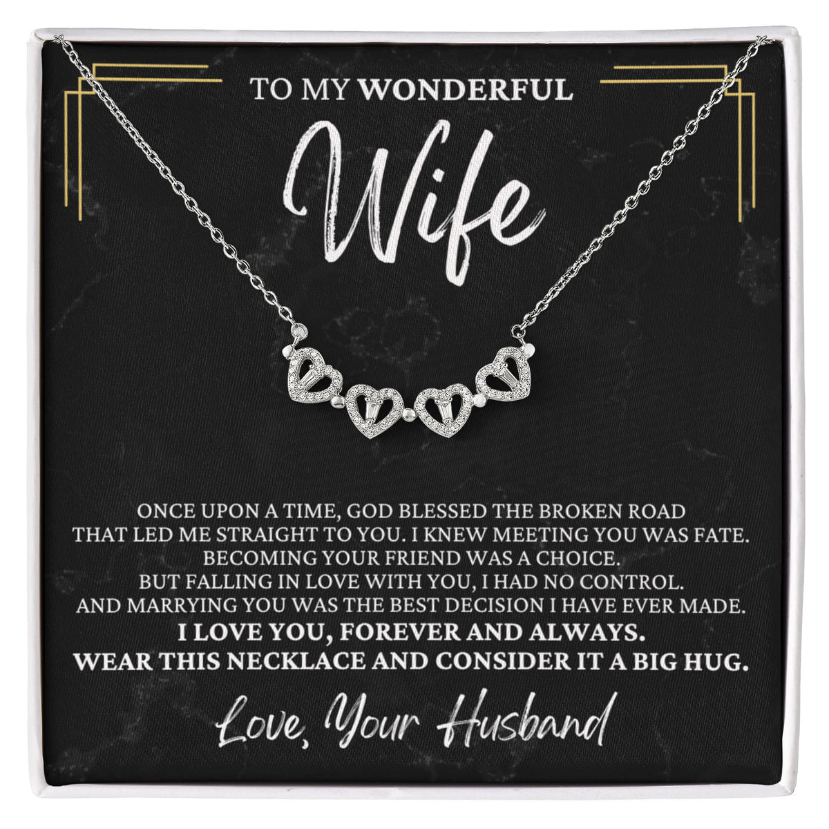 Four Hearts Necklace - To My Wonderful Wife "Marrying You Was The Best Decision I Have Ever Made"