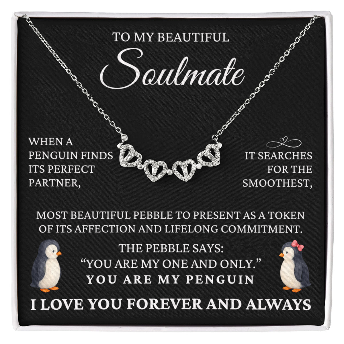 Four Hearts Necklace - To My Beautiful Soulmate "You Are My One and Only, You Are My Penguin"