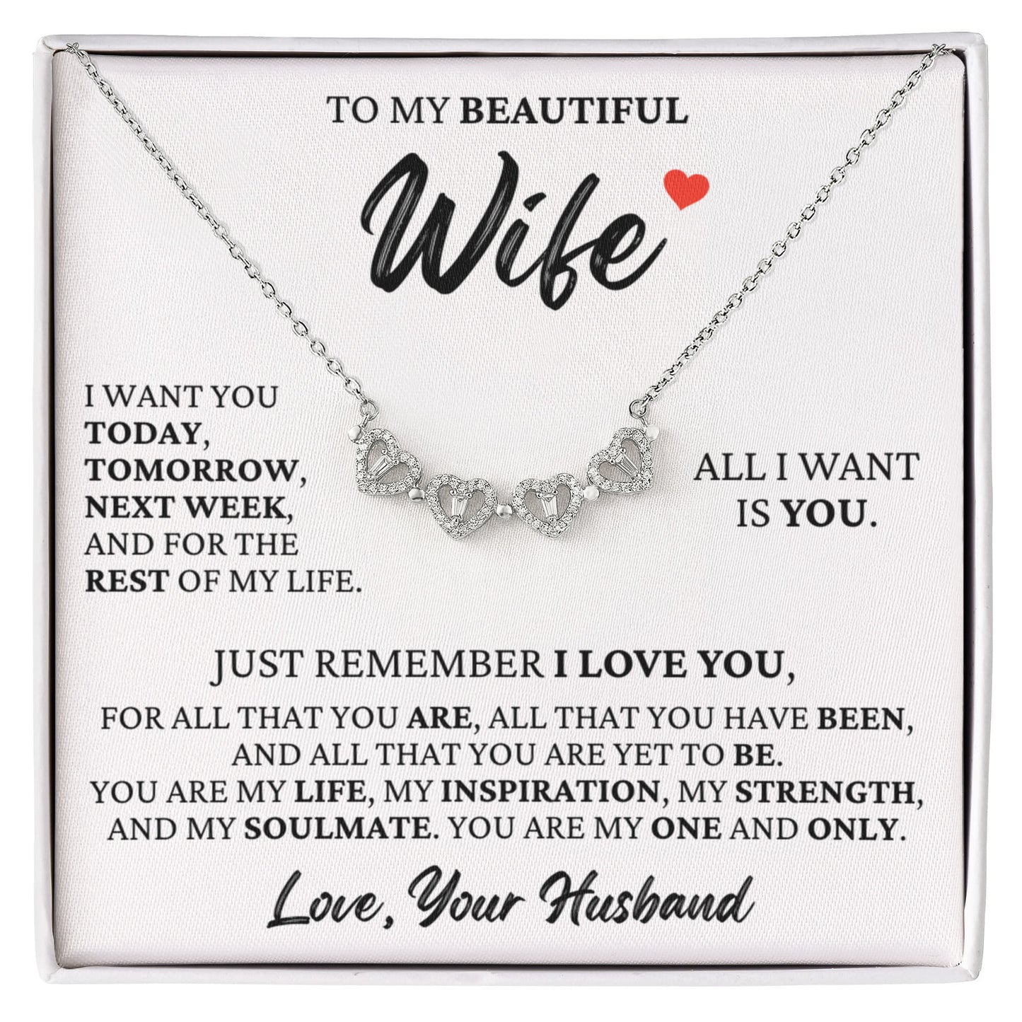 Four Heart Necklace - To My Beautiful Wife "All I Want is You"