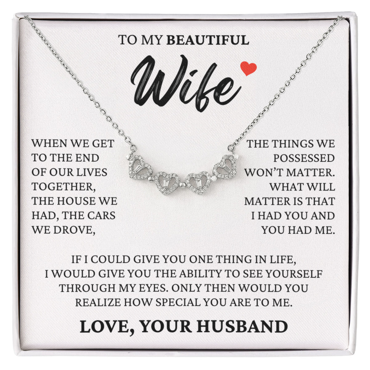 Four Hearts Necklace - To My Wife "I Had You and You Had Me"